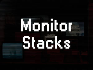 Monitor stacks